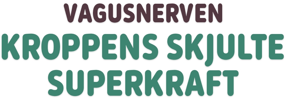 Vagusnerven - Kroppens skjulte superkraft